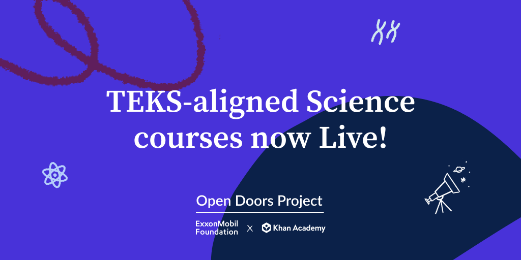 Introducing Khan Academy’s New High School Science Courses and Teacher Guides Aligned to Texas TEKS Standards