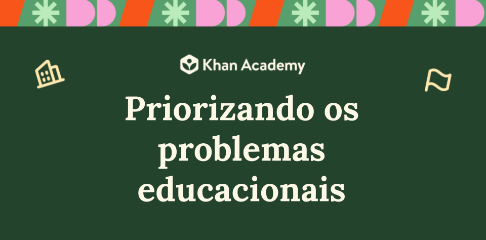 Priorizando os Problemas Educacionais